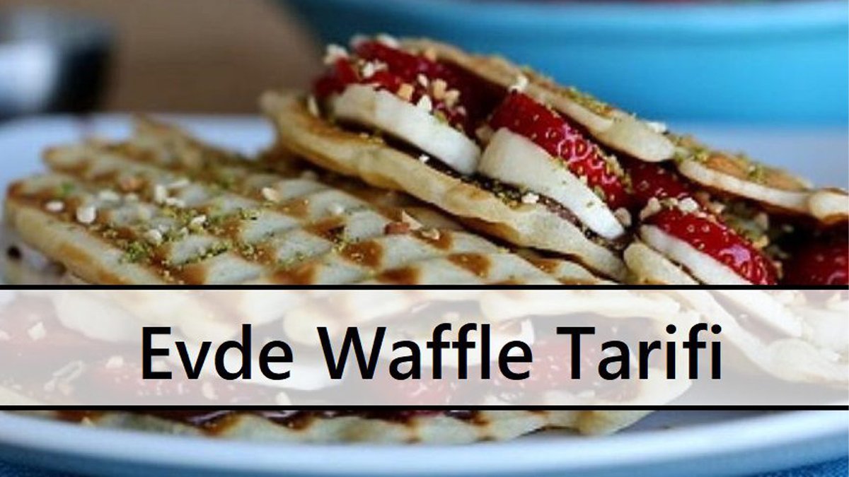Tost makinesinde tam pişen waffle tarifi: Evde waffle olmaz demeyin, muhteşem oluyor